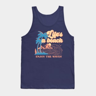 Life's A Beach; Enjoy The Waves Tank Top